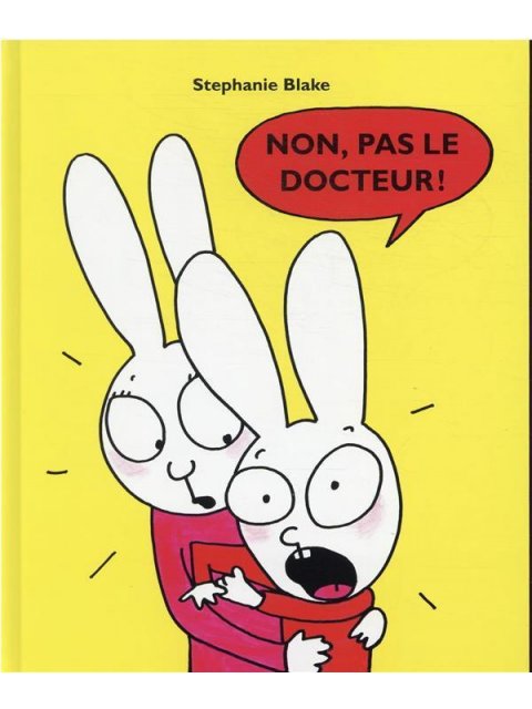 NON, PAS LE DOCTEUR !