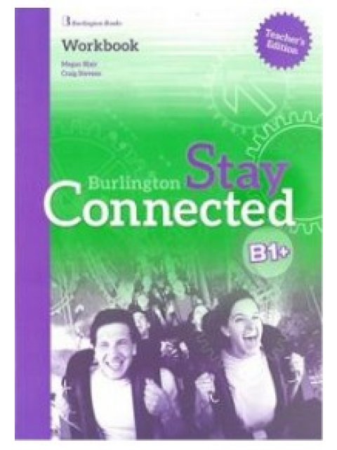 STAY CONNECTED B1+ TCHR'S GUIDE