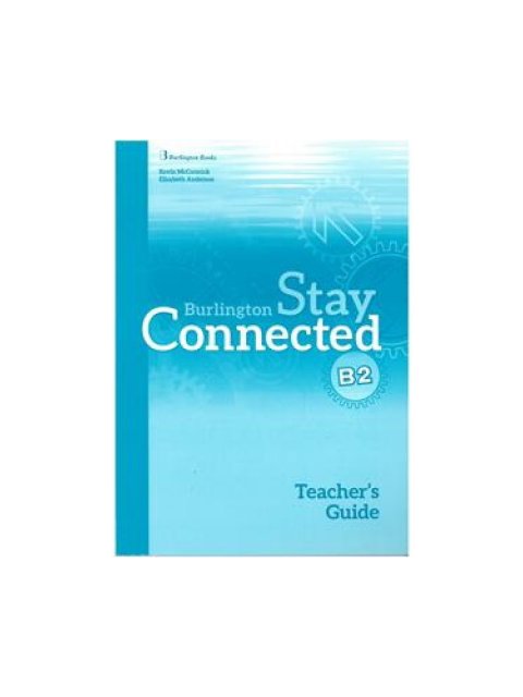 STAY CONNECTED B2 TCHR'S GUIDE