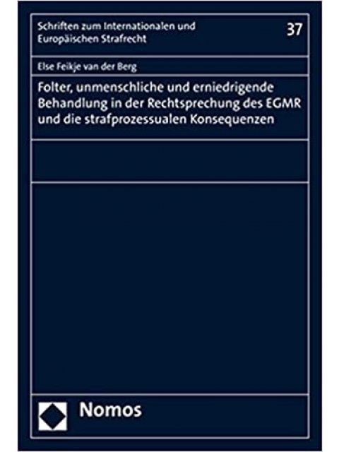 FOLTER, UNMENSCHLICHE UND ER-NIEDRIGENDE BEHANDLUNG IN DER RECHTSPRECHUNG DES EGMR UND DIE STRAFPROZ