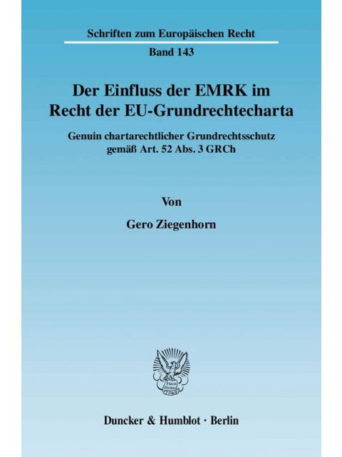 DER EINFLUSS DER EMRK IM RECHT DER EUGRUND-RECHTECHARTA-