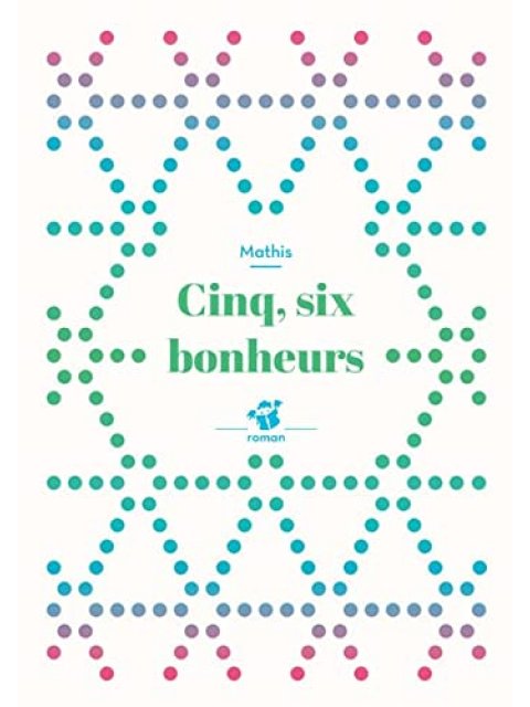 CINQ, SIX BONHEURS (NE) POCHE
