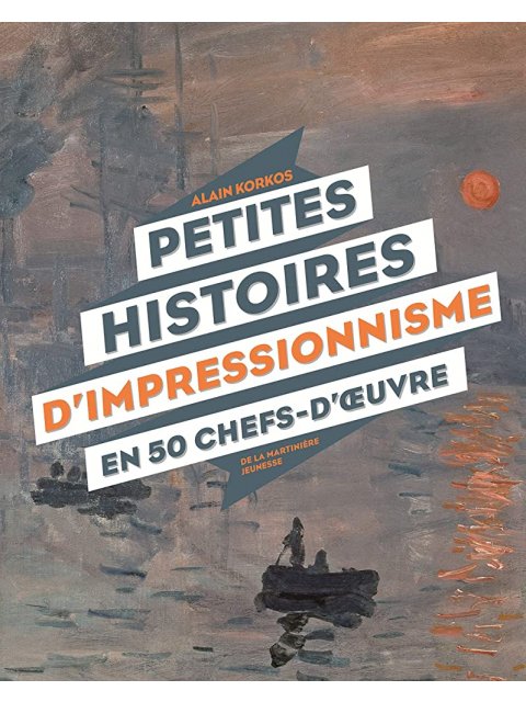 PETITES HISTOIRES D'IMPRESSIONNISME EN 50 CHEFS-D' UVRE  POCHE