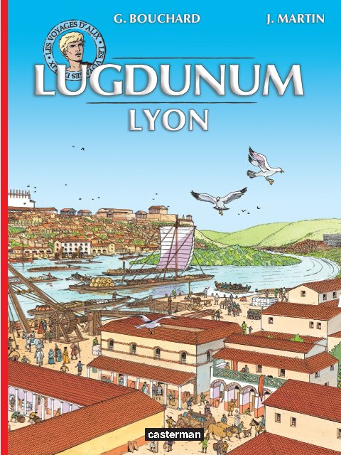 LES VOYAGES D'ALIX - LUGDUNUM LYON NE 2014 POCHE