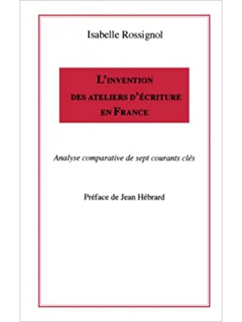 INVENTION DES ATELIERS D'ECRITURE EN FRANCE POCHE B FORMAT
