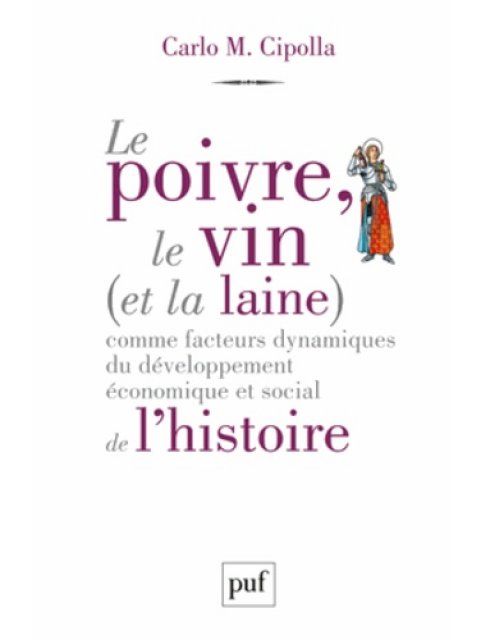 LE POIVRE, LE VIN (ET LA LAINE) COMME FACTEURS DYNAMIQUES DU DEVELOPPEMENT ECONOMIQUE ET SOCIAL DE L