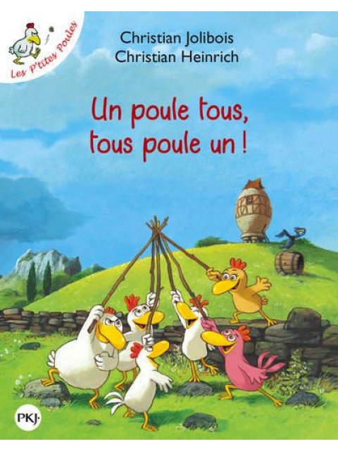 LES P'TITES POULES - UN POULE TOUS, TOUS POULE UN !