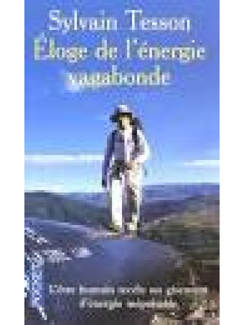 ELOGE DE L'ENERGIE VAGABONDE