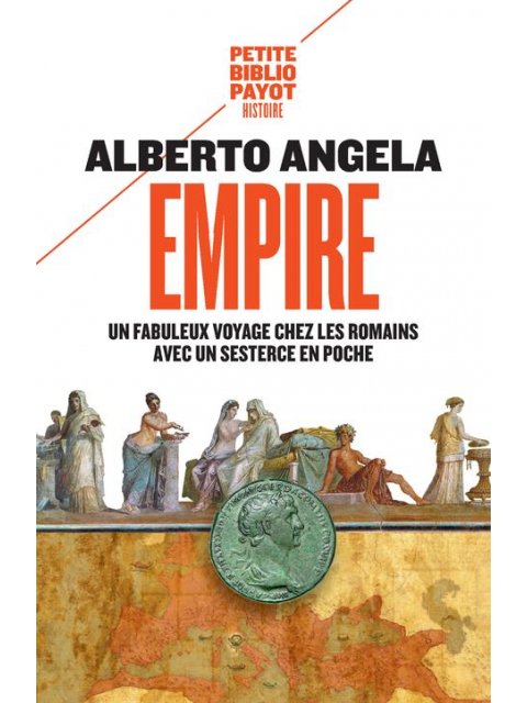 EMPIRE - UN FABULEUX VOYAGE CHEZ LES ROMAINS AVEC UN SESTERCE EN POCHE