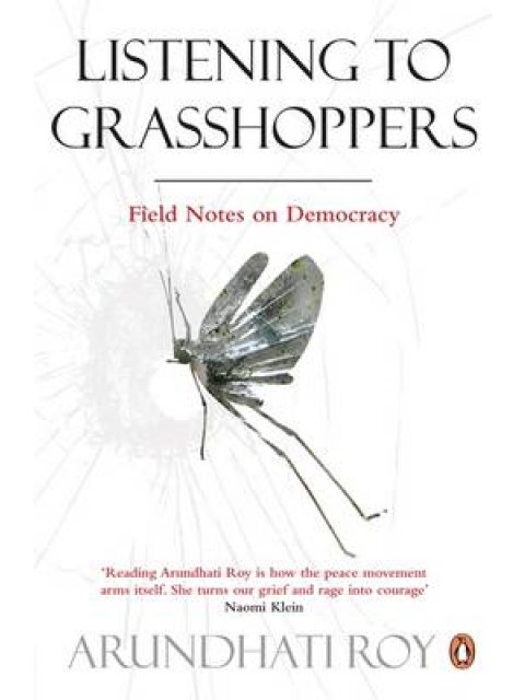 LISTENING TO GRASSHOPPERS FIELD NOTES ON DEMOCRACY PB B FORMAT