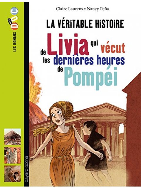 LA VERITABLE HISTOIRE DE LIVIA QUI VECUT LES DERNIERES HEURES DE POMPEI POCHE