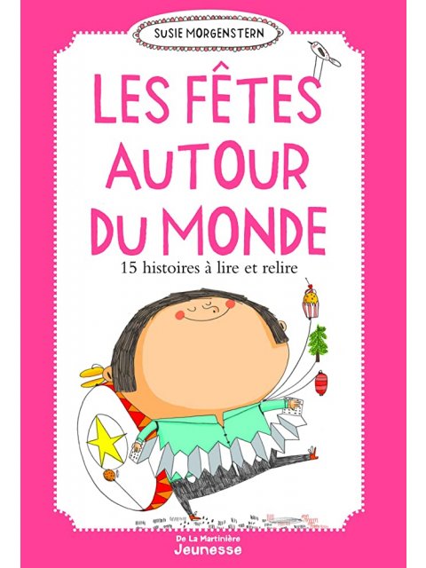 LES FETES AUTOUR DU MONDE. 15 HISTOIRES A LIRE ET