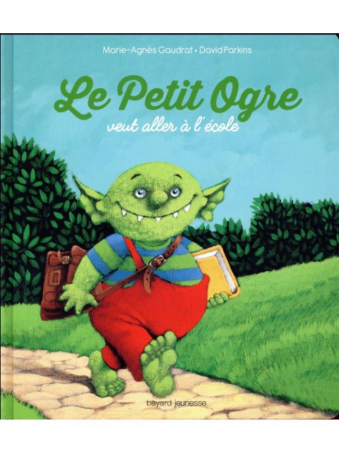 LE PETIT OGRE VEUT ALLER A L'ECOLE