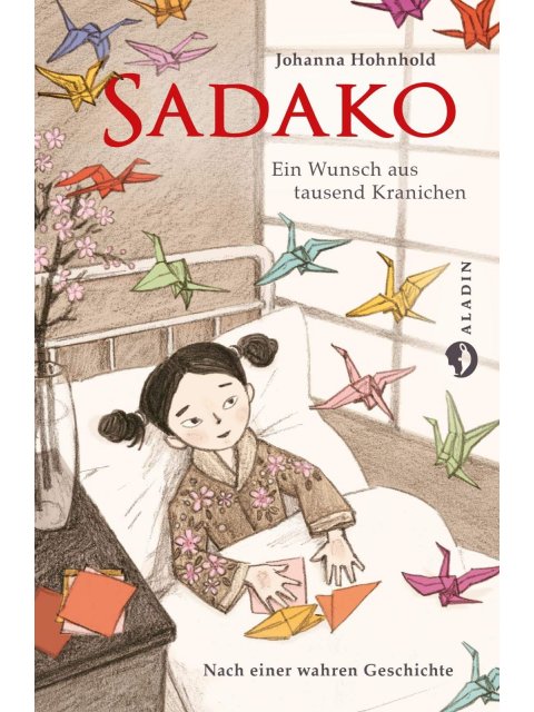 SADAKO :EIN WUNSCH AUS TAUSEND KRANICHEN  HC