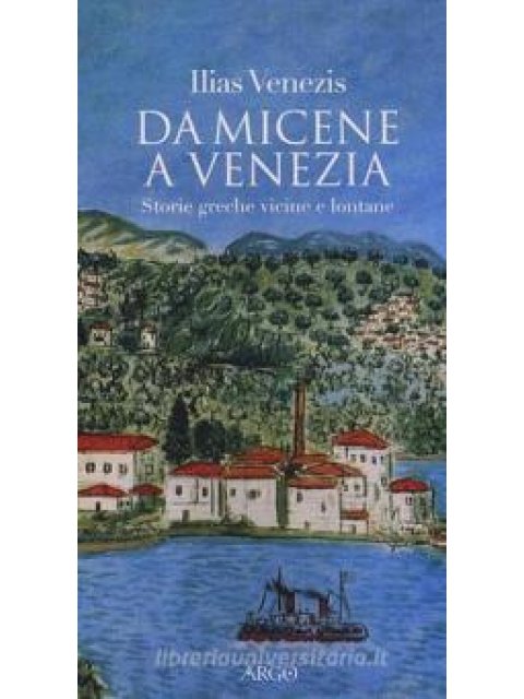 DA MICENE A VENEZIA . STORIE GRECHE VICINE E LONTANE  PB
