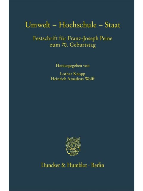 UMWELT - HOCHSCHULE - STAAT FESTSCHRIFT FUR FRANZJOSEPH PEINE ZUM 70-