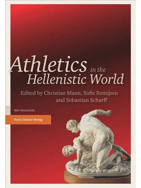 ATHLETICS IN THE HELLENISTIC WORLD HC