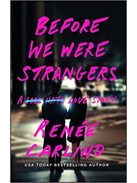 BEFORE WE WERE STRANGERS :A LOVE STORY PB