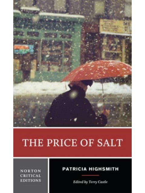 The Price of Salt : A Norton Critical Edition : 0