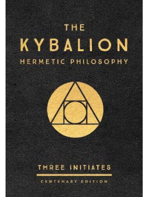 THE KYBALION : HERMETIC PHILOSOPHY HC