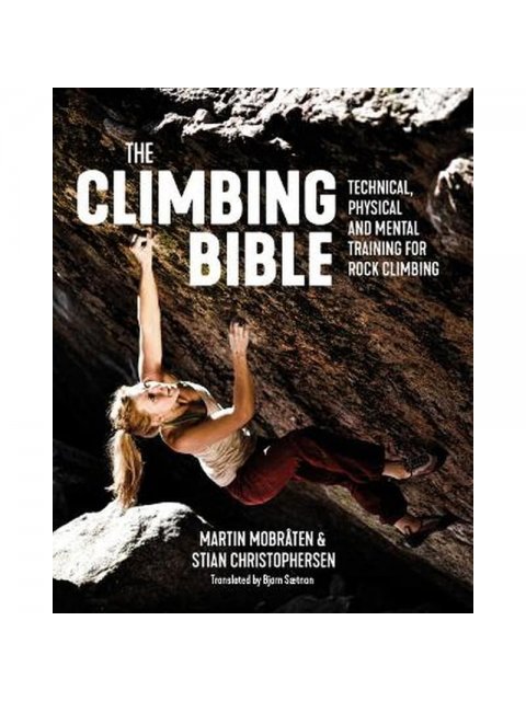 The Climbing Bible : Technical, physical and mental training for rock climbing : 1