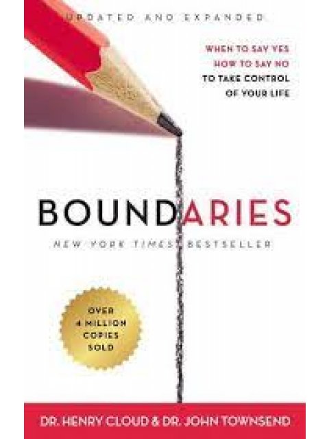 Boundaries Updated and Expanded Edition : When to Say Yes, How to Say No To Take Control of Your Lif
