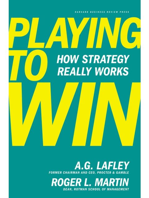 Playing to Win: How Strategy Really Works