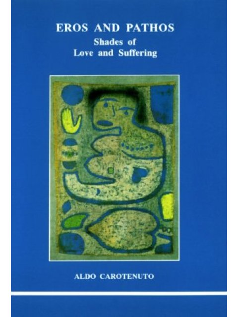 EROS AND PATHOS : THE FAR SIDE OF PASSION PB