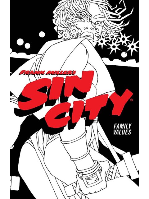 FRANK MILLER'S SIN CITY : FAMILY VALUES (VOLUME 5) PB