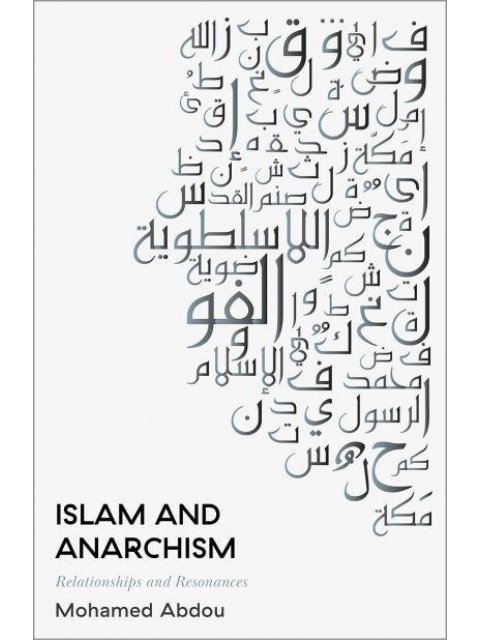 ISLAM AND ANARCHISM :RELATIONSHIPS AND RESONANCES