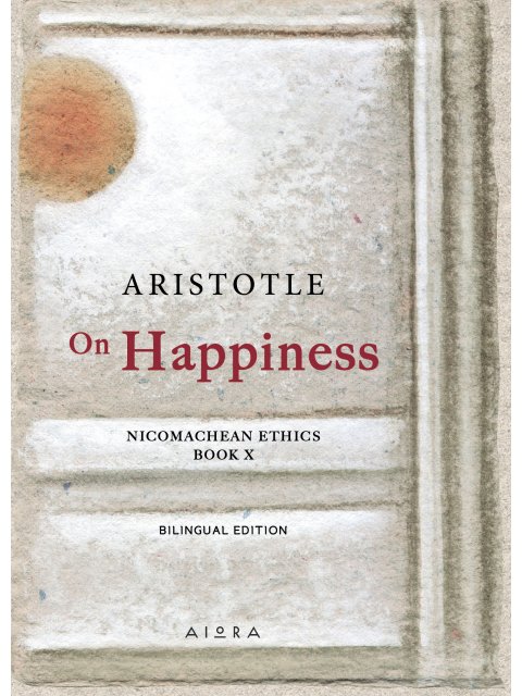 ON HAPPINESS NICOMACHEAN ETHICS. BOOK X