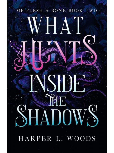 WHAT HUNTS INSIDE THE SHADOWS : YOUR NEXT FANTASY ROMANCE OBSESSION