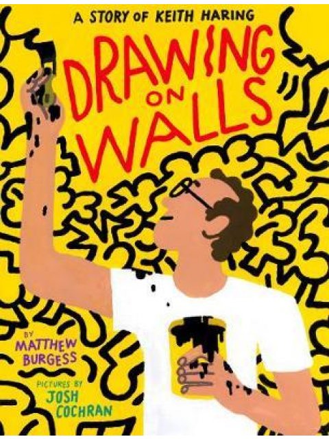 Drawing On Walls: A Story Of Keith Haring