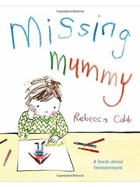 MISSING MUMMY : A BOOK ABOUT BEREAVEMENT