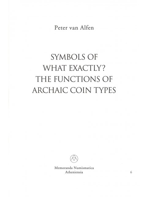 SYMBOLS OF WHAT EXACTLY? THE SEMIOTICS OF ARCHAIC COIN TYPES