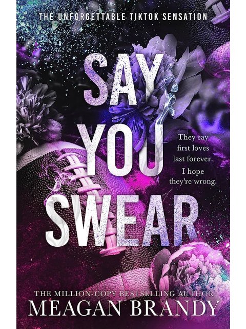 SAY YOU SWEAR :THE SMASH HIT TIK-TOK SENSATION
