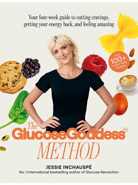 THE GLUCOSE GODDESS METHODE :YOUR FOUR-WEEK GUIDE TO CUTTING METHODS,GETTING YOUR ENERGY BACK,