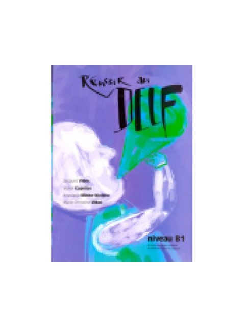 REUSSIR AU DELF B1 METHODE N/E