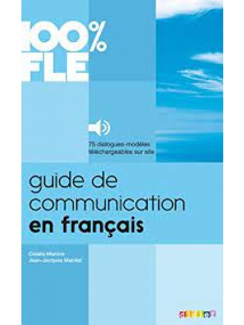 GUIDE DE COMMUNICATION EN FRANCAIS (+ DOWNLOADABLE MP3)