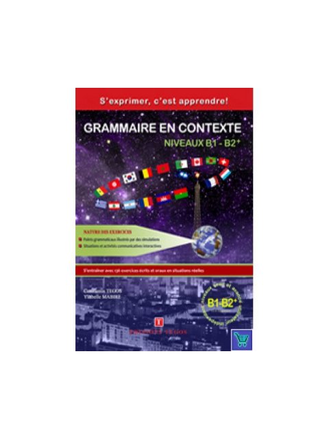 GRAMMAIRE EN CONTEXTE B1 + B2 METHODE + CORRIGES (+ CD)