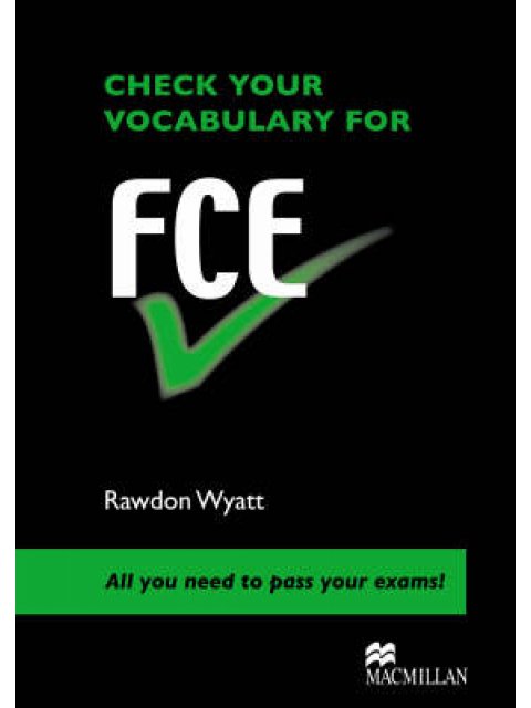 CHECK YOUR VOCABULARY FOR FCE SB