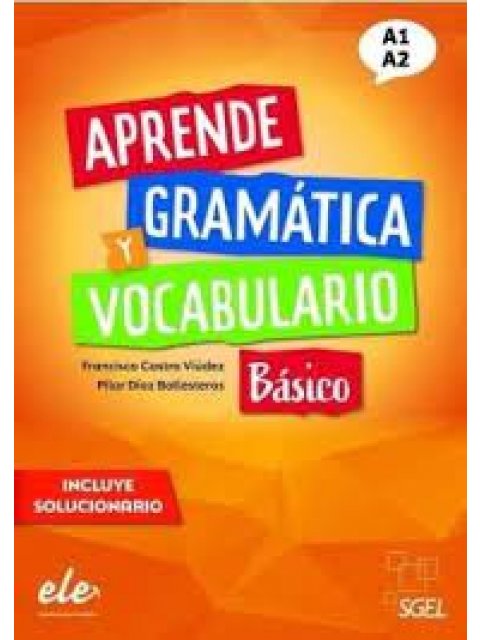 APRENDE BASICO A1+A2 GRAMATICA + VOCABULARIO