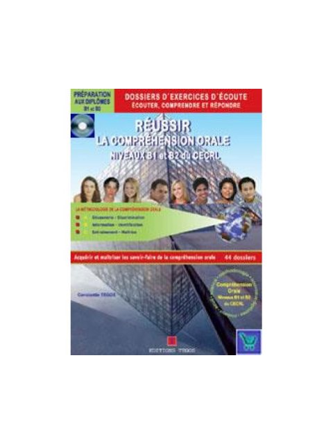 REUSSIR LA COMPREHENSION ORALE B1 & B2 DU CECRL METHODE