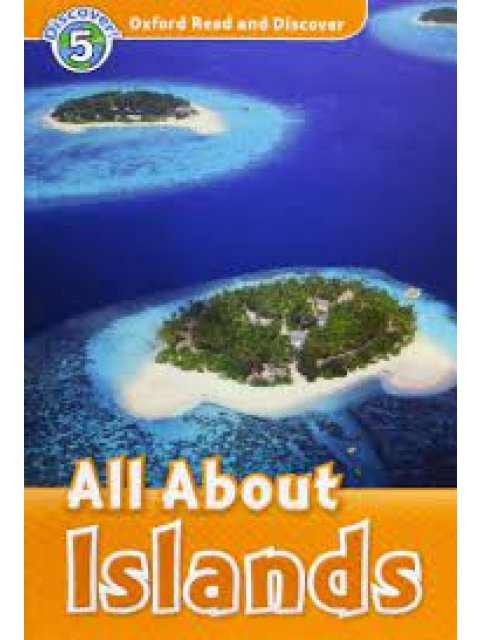 OXFORD READ & DISCOVER 5: ALL ABOUT ISLANDS (+ CD) N/E