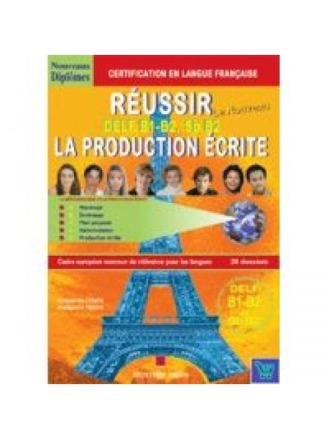 REUSSIR LA PRODUCTION ECRITE DELF B1 + B2, SORBONNE B2