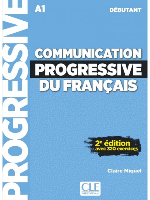 COMMUNICATION PROGRESSIVE DU FRANCAIS DEBUTANT COMPLET METHODE (+ CD) (AVEC 320 EXERCICES)