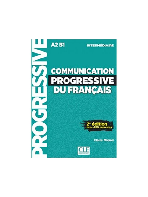 COMMUNICATION PROGRESSIVE DU FRANCAIS INTERMEDIAIRE (+ LIVRE-WEB) 2ND ED