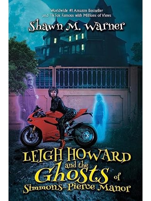 LEIGH HOWARD AND THE GHOSTS OF SIMMONS-PIERCE MANOR