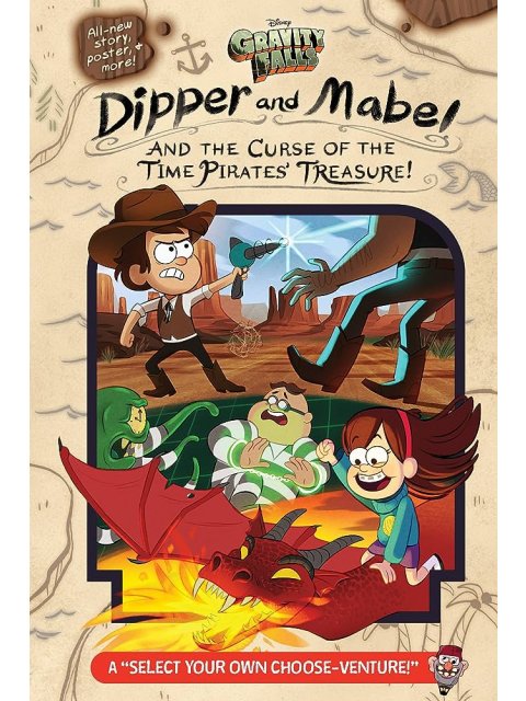 Gravity Falls: : Dipper and Mabel and the Curse of the Time Pirates' Treasure!
