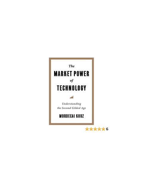 THE MARKET POWER OF TECHNOLOGY :UNDERSTANDING THE SECOND GILDED CAGE